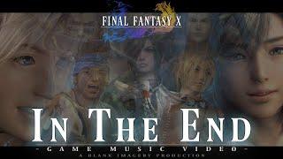 Final Fantasy X - In The End  GMV 