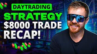 DayTrading Strategy Pays $8000 TRADE RECAP