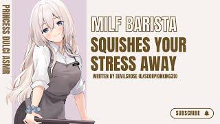 MILF Barista Squishes Your Stress Away F4M Mommy  ASMR  Head on lap  Head scratches