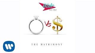 Wale Ft. Usher - Matrimony Official Audio