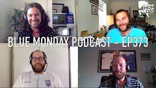 Blue Monday Podcast - EP373