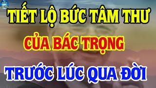 Cả Nước Nghẹn Ngào Trước Bức Tâm Thư Của TBT Nguyễn Phú Trọng Trước Lúc Mất Đọc Xong Ai Cũng Khóc