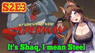 Steels in this Show? My Adventures With Superman Season 2 episode 3 Reaction