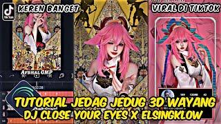 Tutorial Jedag Jedug Alight Motion 3D WAYANG DJ CLOSE YOUR EYES X ELSINGKLOW FEBRINO