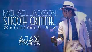 MICHAEL JACKSON - SMOOTH CRIMINAL AJAXS MULTITRACK MIX