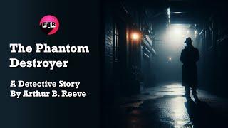 The Phantom Destroyer -A Detective Story by Arthur B. Reeve. Short Mystery Thriller Story