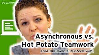 Asynchronous vs. Hot Potato Teamwork Qualitative Research Methods