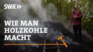 Wie man Holzkohle macht  SWR Handwerkskunst