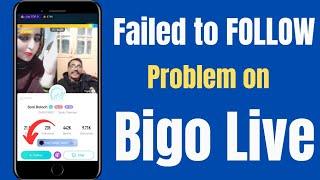 how to fix failed to follow on bigo live  failed to follow bigo  failed to follow bigo live  2024