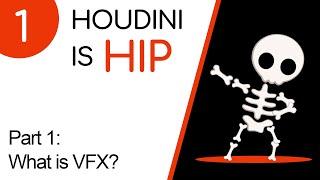 Houdini is HIP - Part 1 What is VFX?