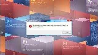 ADOBE CS6CC HOW TO FIX 0xc000007b - Works with other programs