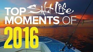 Salt Life Top Moments of 2016