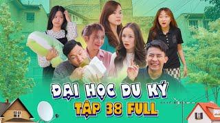 ĐẠI HỌC DU KÝ - TẬP 38 FULL  Phim Hài Hước Sinh Viên Hay Nhất 2023