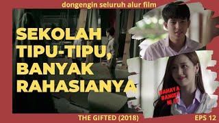 orang-orang di SMA ini berbahaya semua kalau gak cerdik auto gagal   The GIFTED 2018 ep12