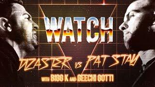 WATCH DIZASTER vs PAT STAY with BIGG K & GEECHI GOTTI