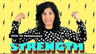 How to pronounce Strength and Length  American English