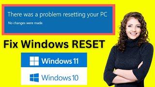 How to fix There was a problem resetting your PC on windows 1011 in 2024? Easy Method