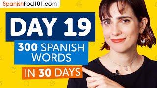 Day 19 190300  Learn 300 Spanish Words in 30 Days Challenge