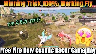 FF New Cosmic Racer Mode Gameplay  Free Fire Cosmic Racer Kaise Khele  New Cosmic Racer Win Trick