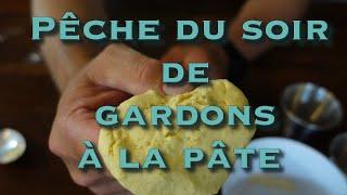 Pêche rapide de GARDONS à la PATE MAISON en soirée