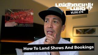 #274 How To Land Shows And Bookings