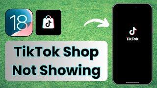 iPhone How to Fix TikTok Shop Not Showing