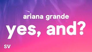 Ariana Grande - yes and? Lyrics