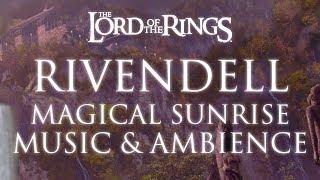 Lord of the Rings Music & Ambience  Rivendell Magical Sunrise 3rd Edition