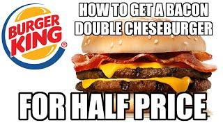 Get BK Bacon Double Cheesburgers for Half Price