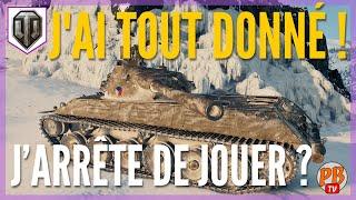 WoT FR 1e PARTIE DE LA JOURNÉE  JAI TOUT DONNÉ  J’ARRÊTE DE JOUER ? - WORLD OF TANKS français