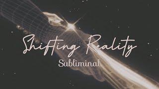 Shifting Reality Subliminal  Shift to Your Dream Reality