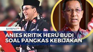 Anies Baswedan Kritik PJ Gubernur Jakarta Heru Budi Hartono soal Pangkas Kebijakan