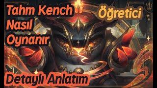 Tahm Kench Nasıl Oynanır  Tahm Kench Öğretici Rehberi  Top lane Solo