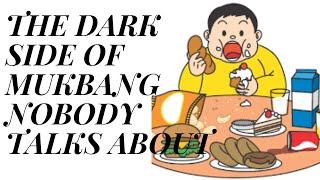 THE DARK SIDE OF MUKBANG NOBODY TALKS ABOUT