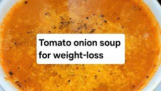 Tomato onion soup for weight-loss #youtubeshorts #weightlosssoups #viralvideo