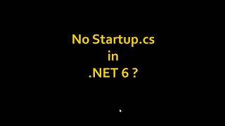 No Startup.cs in .Net 6? in visual studio 2022 for Asp.Net Core