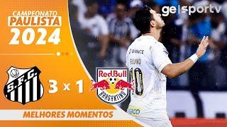 SANTOS 3 X 1 BRAGANTINO  MELHORES MOMENTOS  CAMPEONATO PAULISTA  ge.globo