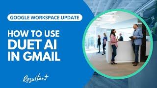 How to use Duet AI in Gmail Write emails with ease and speed