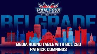 Final Four - Media Roundtable with BCL CEO Patrick Comninos  #BasketballCL 2023-24
