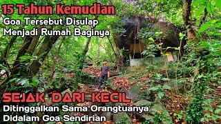 Rumahku Dibawah Batu Sejak Dari Kecil Ditinggalkan Sama Orangtuanya Didalam Hutan Rumahnya Di Goa