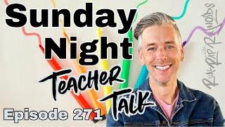Sunday Night Teacher Talk Ep. 271 Season 8