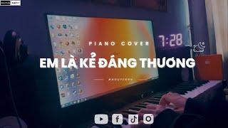 EM LÀ KẺ ĐÁNG THƯƠNG - PHÁT HUY T4  Piano cover  Nguyenn  + Hợp âm