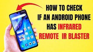 Phone IR Blaster tester Check if your Android phone features a built-in infrared IR Blaster
