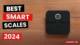 Best Smart Scales 2024 - Which One Is The Best?