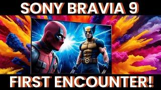Sony Bravia 9 – First Encounter Seeing is Believing