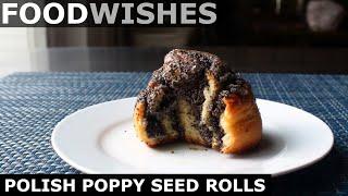 Polish Poppy Seed Rolls - Food Wishes