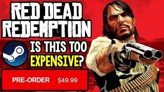 Red Dead Redemption 1 PC Steam PRICE REVEALED - TOO EXPENSIVE?