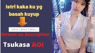 Full‼️ TSUKASA AOI  NG3N ISTRI KAKAK KU‼️JAV SUB INDO