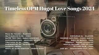 TIMELESS OPM HUGOT LOVE SONGS 2024