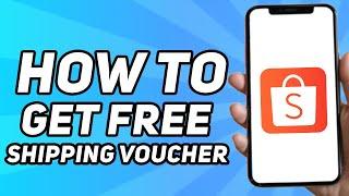 How to Get Free Shipping Voucher on Shopee 2024